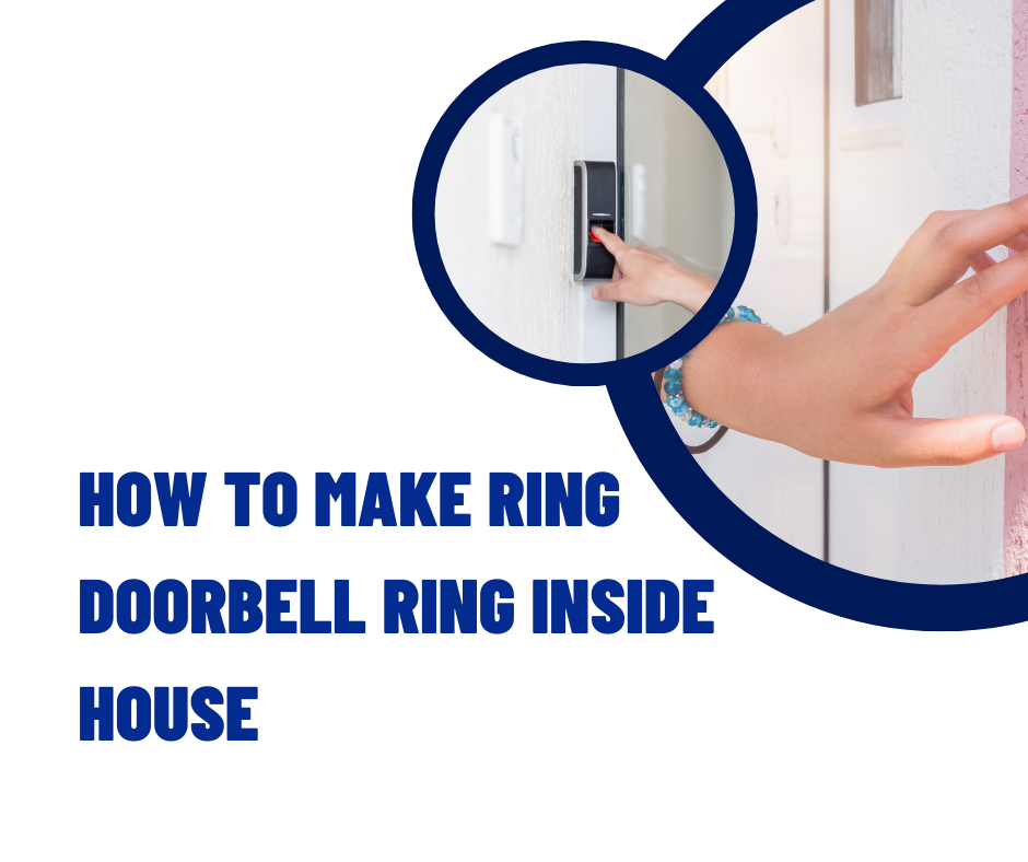 How to Make Ring Doorbell Ring Inside House